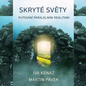 Iva Kenaz & Martin Pávek - Skryté světy I.